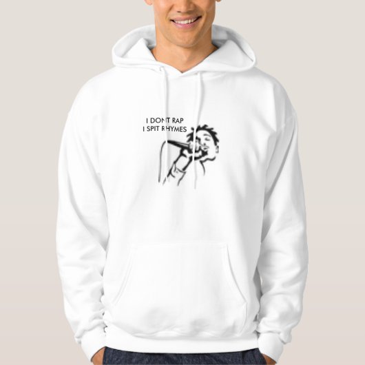 RAP....  I DONT RAP I SPIT RHYMES HOODIE (Voorkant)