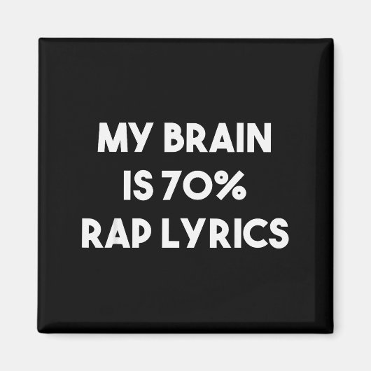 Rap Music Gift Funny Rapper Joke Brain Is 70% Rap  Magneet (Voorkant)