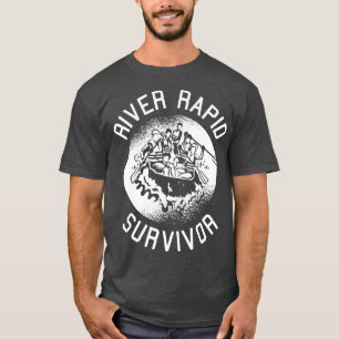 Rapid Survivor Rapids Hrills Rafting T-shirt