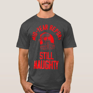 Rapport halverwege het jaar nog steeds Naughty San T-shirt