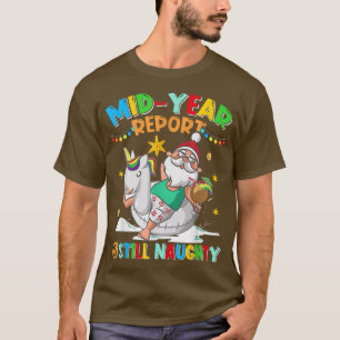 Rapport halverwege jaar nog steeds Naughty Santa C T-shirt