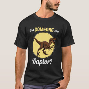 Raptors Zei iemand Raptor T-shirt