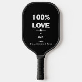 Raquette De Pickleball '100% LOVE for Dad' from Names on Cool B & W (Verso)