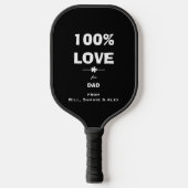 Raquette De Pickleball '100% LOVE for Dad' from Names on Cool B & W (Recto)