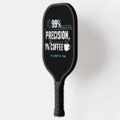 Raquette De Pickleball 99% Precision 1% Coffee Funny Quality Engineer (Gauche)