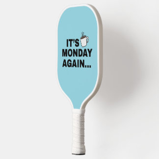 Raquette De Pickleball C'est de nouveau lundi Text Design