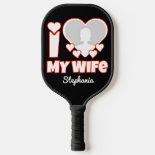 Raquette De Pickleball Custom I Love My Wife - Ajouter Nom & Photo