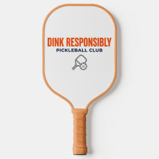 Raquette De Pickleball Dink Responsably Pickeleball CLub