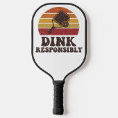 Raquette De Pickleball Dink Responsibly Funny Pickleball (Verso)