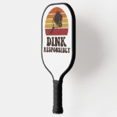 Raquette De Pickleball Dink Responsibly Funny Pickleball (Gauche)
