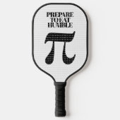 Raquette De Pickleball Drôle Préparez-vous à manger quelques Humble Pi (Recto)