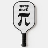 Raquette De Pickleball Drôle Préparez-vous à manger quelques Humble Pi (Verso)