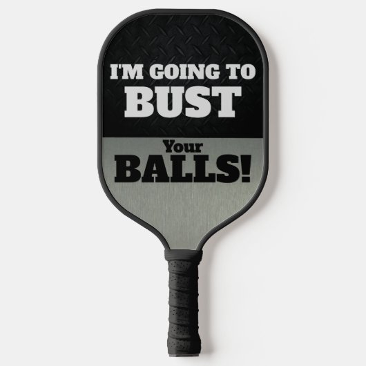 Raquette De Pickleball Drôle Smack Talk Bust Your Balls Jeu (Recto)