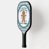 Raquette De Pickleball Fun "If You Can't Take the Heat" Gingerbread Man (Gauche)