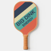 Raquette De Pickleball Funny Retro Pickleball Paddle - Big Dink Energy (Recto)