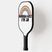 Raquette De Pickleball Gay pride LGBT Rainbow Sounds Gay I'm In (Gauche)