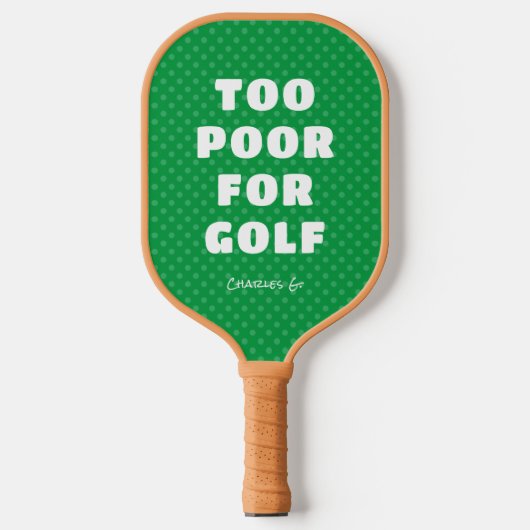 Raquette De Pickleball Green Too Poor pour Golf avec nom (Recto)
