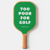 Raquette De Pickleball Green Too Poor pour Golf avec nom (Verso)