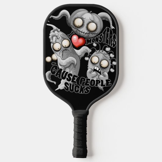 Raquette De Pickleball J'aime les monstres parce que les gens aiment les (Verso)