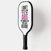 Raquette De Pickleball Je ne sais pas comment agir mon âge Anniversaire G (Gauche)