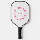 Raquette De Pickleball Le Bridesmaid Club Bachelorette (Verso)