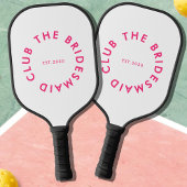 Raquette De Pickleball Le Bridesmaid Club Bachelorette