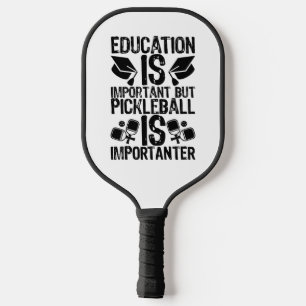 Raquette De Pickleball L'Éducation Est Importante Mais Le Pickleball