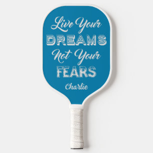 Raquette De Pickleball Live Your Dreams nom personnalisé et couleur Pickl
