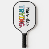 Raquette De Pickleball Ne jamais cesser d'essayer Pickleball Paddle (Verso)