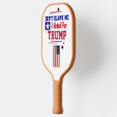 Raquette De Pickleball Ne me blâmez pas J'ai voté pour Trump (Gauche)