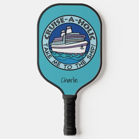 Raquette De Pickleball Nom personnalisé Cruise-A-Holic (Recto)