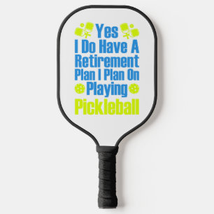 Raquette De Pickleball Oui J'Ai Un Régime De Retraite Que Je Prévois De J
