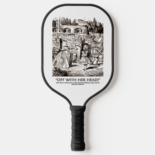 Raquette De Pickleball Partir Avec Sa Tête Wonderland Alice Queen Citatio (Recto)