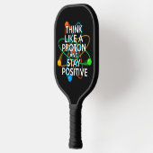 RAQUETTE DE PICKLEBALL PENSEZ À UN PROTON ET RESTEZ POSITIF (Gauche)