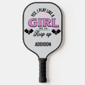 Raquette De Pickleball Personnalisé Jouer comme une fille, essayer de gar (Recto)