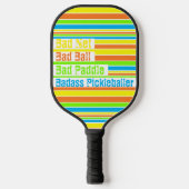 Raquette De Pickleball Pickleball - Bad Net, Bad Ball, Bad Paddle, Bad A (Recto)
