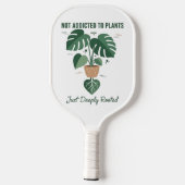 Raquette De Pickleball Plant Lover Funny “I’m Not Addicted to My Plants” (Verso)