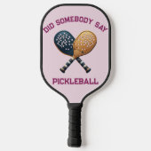 Raquette De Pickleball Quelqu'Un A Dit Pickleball (Verso)