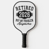 Raquette De Pickleball Retraite Retraitée 2026 Plus mon problème (Verso)