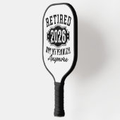 Raquette De Pickleball Retraite Retraitée 2026 Plus mon problème (Gauche)