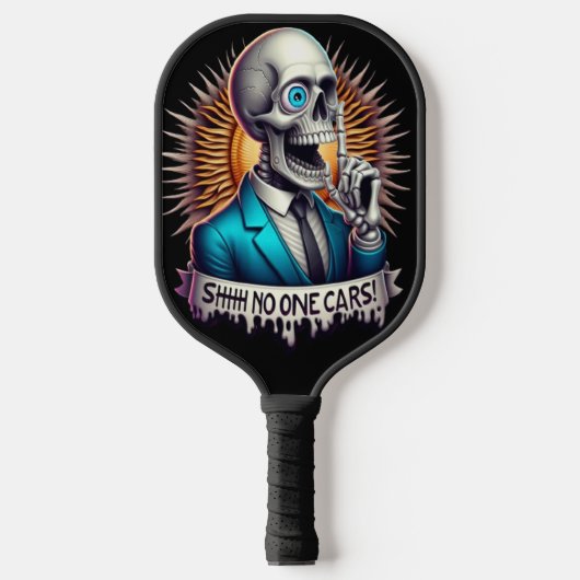 Raquette De Pickleball SHHH... Personne Ne S'Intéresse Aux Skeletons Dapp (Recto)