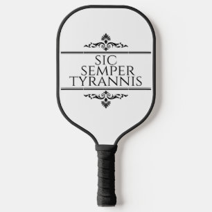 Raquette De Pickleball Sic Semper Tyrannis