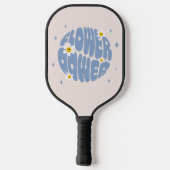 Raquette De Pickleball Slogan d'alimentation des fleurs (Verso)