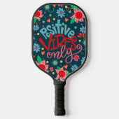 Raquette De Pickleball Vibes Positives Inspirivité Amusants Floral Modern (Recto)