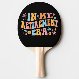 Raquette De Ping Pong À l'ère de ma retraite, je