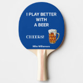 Raquette De Ping Pong Amusez-vous mieux avec un nom de message de bière (Devant)