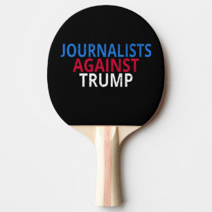 Raquette De Ping Pong Anti-Trump - Journalistes contre Trump