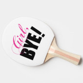 Raquette De Ping Pong BYE de fille ! Humour impertinent (Côté)