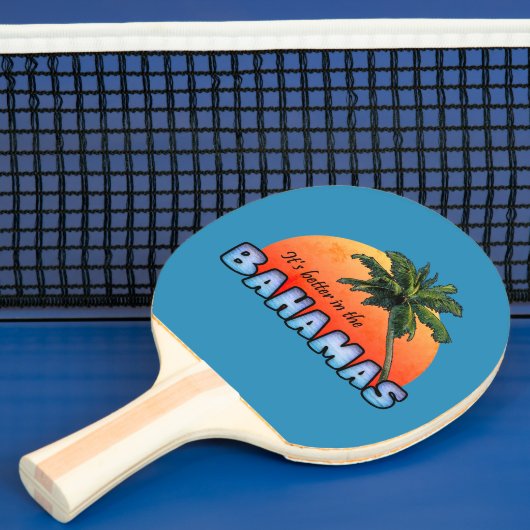 Raquette De Ping Pong C'est mieux aux Bahamas (Insitu)