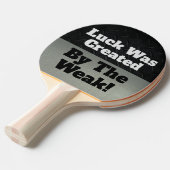Raquette De Ping Pong Citation de sport compétitif faible drôle de chanc (Devant Angle)